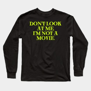 dont look at me im not a movie pistage Long Sleeve T-Shirt